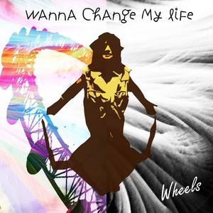 Wanna Change My Life