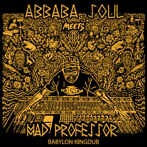 Babylon Kingdub (Abbaba Soul Meets Mad Professor)