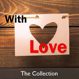 With Love: The Collection