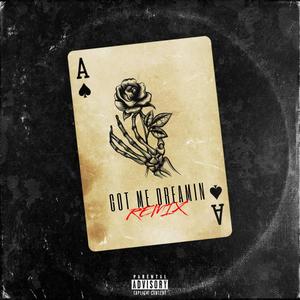 Got Me Dreamin'(feat. DVNE & FLO WILLAP) (Remix|Explicit)