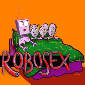 Robosex (Explicit)