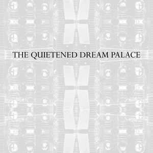 The Quietened Dream Palace