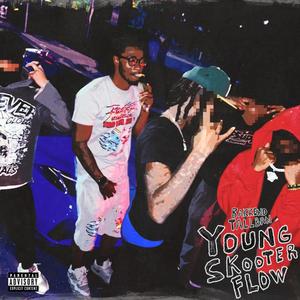 Skooter Flow (Explicit)