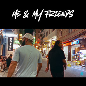 Me & My Friends (Explicit)