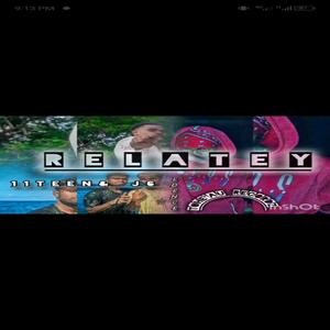 Relatey (feat. 11 Teen, J6 & Edence)