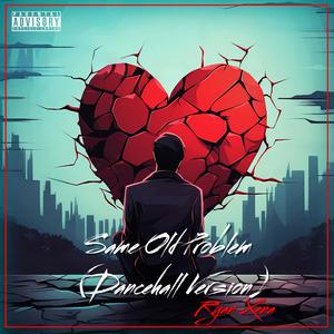 Same Old Problem (feat. Damian) [Dancehall Version] [Explicit]