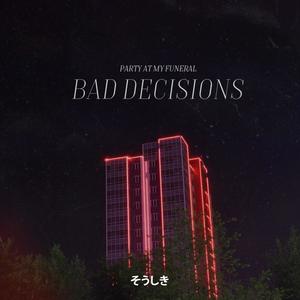 Bad Decisions (Explicit)