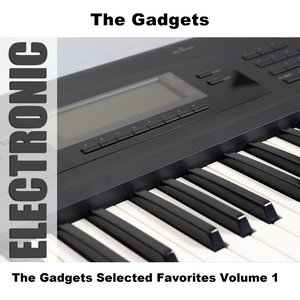 The Gadgets Selected Favorites Volume 1