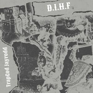 D.I.H.F (Explicit)