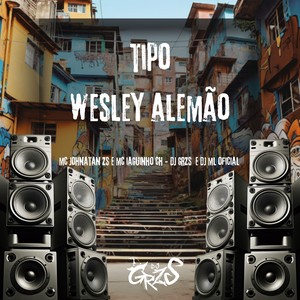 DJ GRZS - Tipo Wesley Alemão (Explicit)