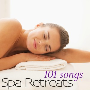 Spa Retreats 101 Songs – Spa Music Relaxation New Age Zen Ambient Music for Massage & Total Relax