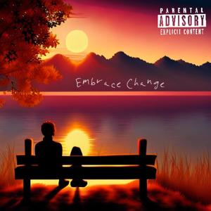 Embrace Change (Explicit)