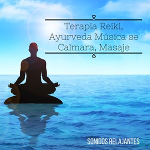 Sonidos Relajantes para Terapia Reiki, Ayurveda Música se Calmara, Masaje