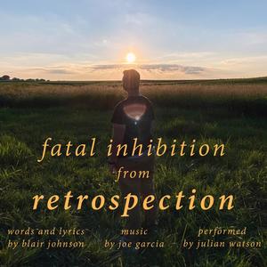 Fatal Inhibition (from the film Retrospection) (feat. Julian Watson)