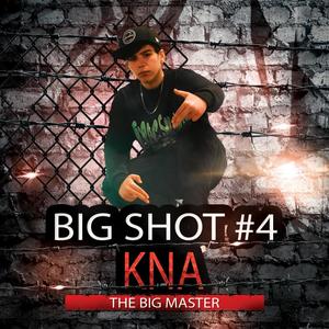 Big shot #4(feat. Kna) (Explicit)