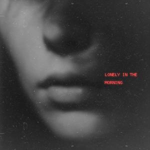 LONELY IN THE MORNING (feat. Tungi & Njovu) (Explicit)