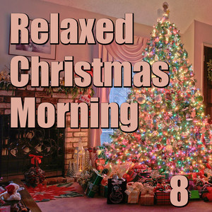 Relaxed Christmas Morning, Vol. 8