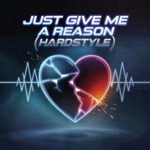Just Give Me A Reason (feat. Teresa Connelly, Jenna Warren & Liam Miller) (Hardstyle)