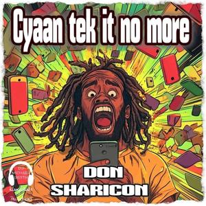 Cyaan Tek It No More (feat. Don Sharicon)