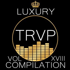 Luxury Trap Compilation Vol. XVIII