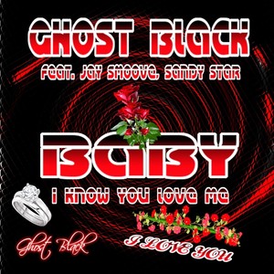 Baby I Know You Love Me(feat. Jay Smoove & Sandy Star)