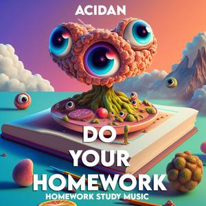 DO YOUR HOMEWORK (Homework Study Music)