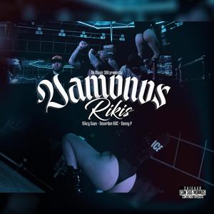 Vamonos Rikis (feat. Desorden Kdc & Danny - P) [Explicit]