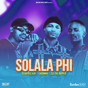 Solala Phi (feat. Chidimna & Zizi The Rapper)