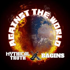 Against the World (feat. Mythical Truth & Bagins)