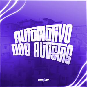 Automotivo dos Autistas (Explicit)