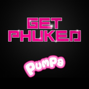 Get Phuked (Explicit)