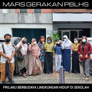 Mars Gerakan PBLHS (Prilaku Berbudaya Lingkungan Hidup Di Sekolah)