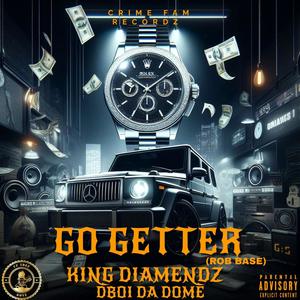 Go Getter (Rob Base) (feat. Dboi Da Dome) [Explicit]