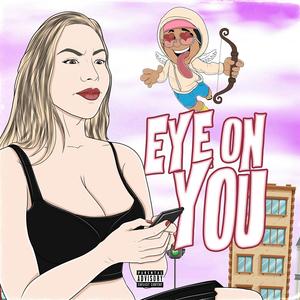 Eye on you (Explicit)