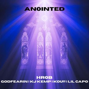 AN0INTED (feat. GodFearin, Kj Kemp, KOU!!! & Lil Capo)