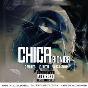 Chica bionica (feat. J Miller & el viejo)