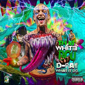 It's That White Boy D-Ray What It Do (Explicit)