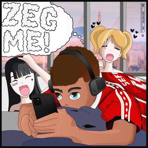 Zeg me (Explicit)