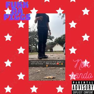 Fukk Da Piggs (Explicit)