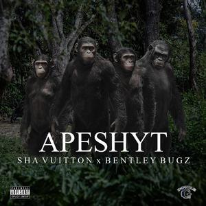 ApeShyt(feat. Sha Vuitton) (Explicit)