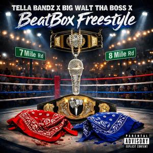 Beatbox Freestyle (feat. Big Walt Tha Boss) (Explicit)