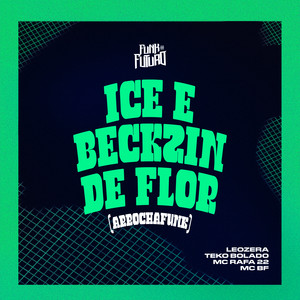 Ice e Beckzin de Flor (Arrocha Funk) (Explicit)