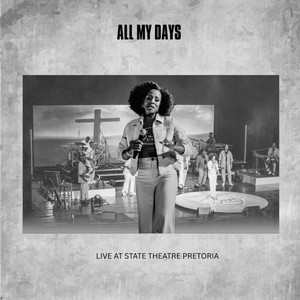 All My Days (LIVE AT STATE THEATRE PRETORIA)