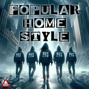 Popular Home Style (feat. Fast Apocalypse, Dust, LCore, Willy lo, Totem88, Alaska & O.U.T.) (Explicit)