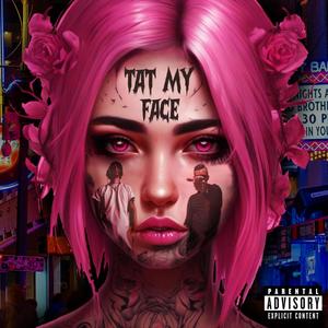 Tat My Face (IDGAF) (feat. Julz) [Explicit]