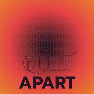 Quit Apart