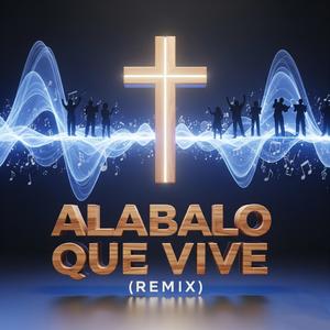 Alabalo Que Vive (feat. Dj George)