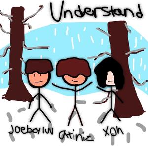 understand (feat. xoh & joeboyluv) (Explicit)