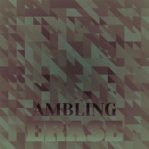 Ambling Erase