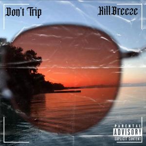 Dont Trip (Explicit)